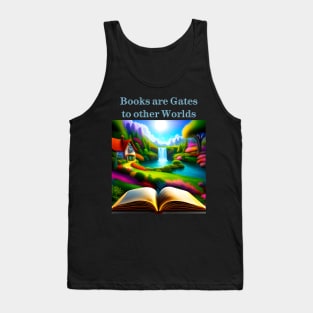 Books are gates to other worlds Tank Top